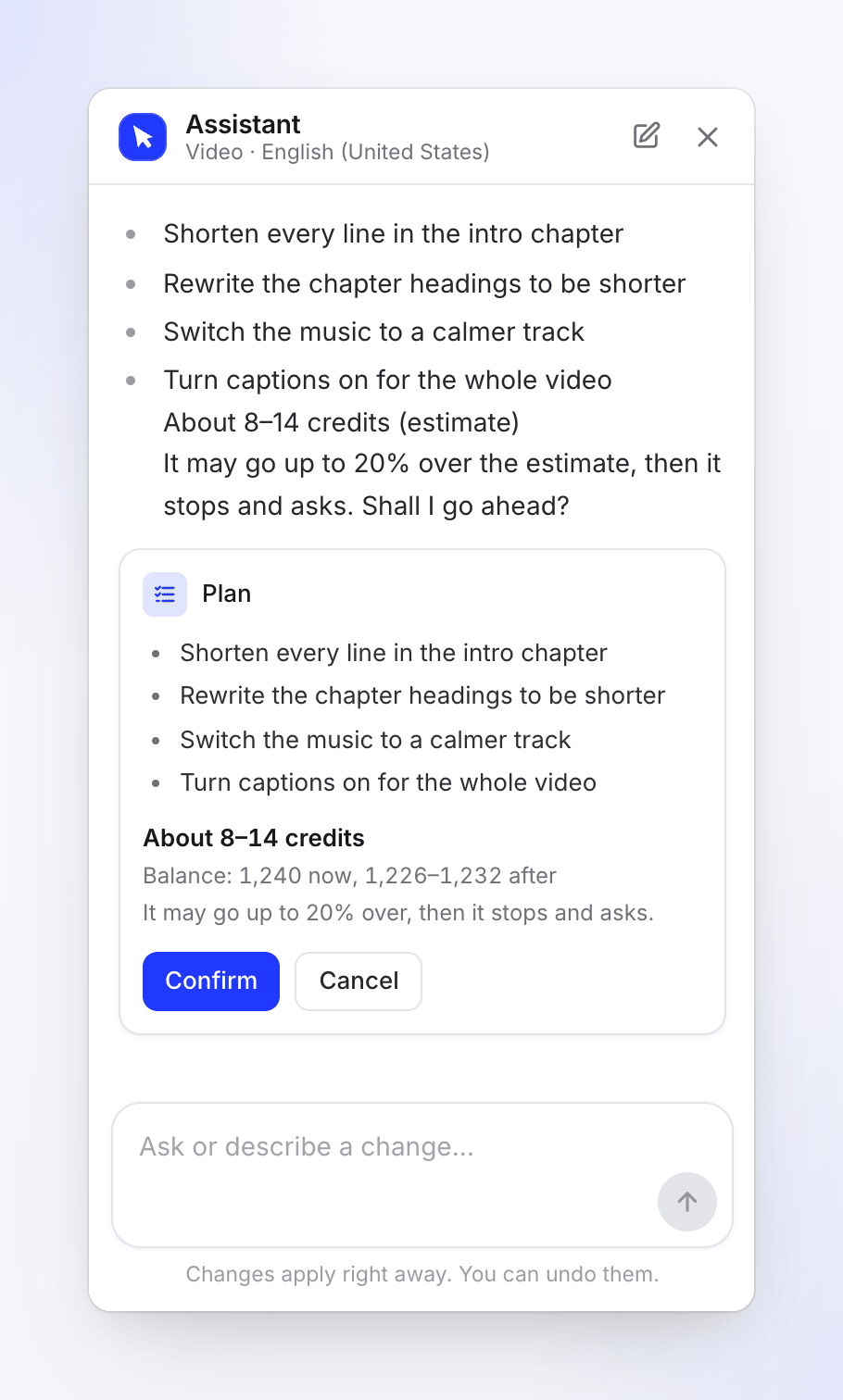 The video assistant's Plan card listing four changes, About 8–14 credits, the balance now and after, the 20% stop line, and Confirm and Cancel.
